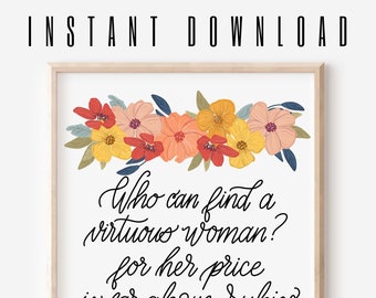 Who can find a virtuous woman? For her price is far above rubies 8x10 Printable KJV Proverbs 31:10 Scripture Printable JPG & PDF Mothers Day