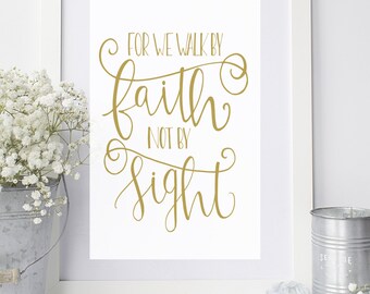 Walk by Faith Not by Sight 8x10 Printable KJV 2 Corinthians 5:7 Bible Verse Scripture Print JPGs