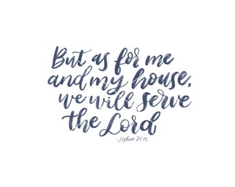 But as for me and my house, we will serve the Lord  KJV Joshua 24 15 printable