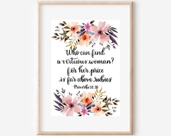 Who can find a virtuous woman? For her price is far above rubies 5x7 Printable KJV Proverbs 31:10 Scripture Print JPG & PDF Mothers Day