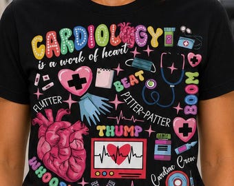 Cardiology Nurse Shirt – Cardiac Nurse Graphic Tee - DTF Print - Funny Humorous Saying