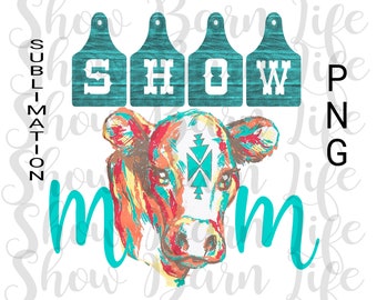 Sublimation PNG Show Mom Watercolor Show Cow Head, Show Mom, Digital Download, Instant Download, Show Cow Ear Tag