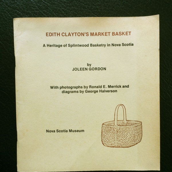 Edith Clayton's Market Basket A Heritage Of Splintwood Basketry In Nova Scotia