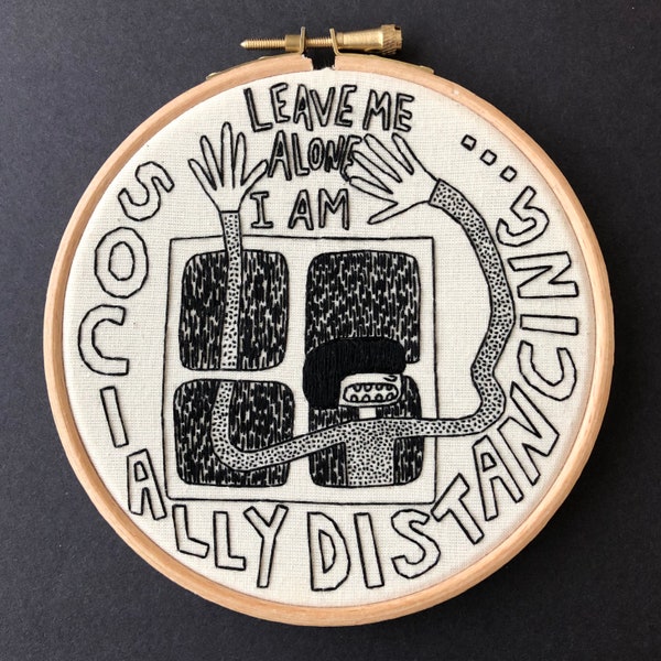 Leave Me Alone, I Am Socially Distancing // Hand Stitched Embroidery Hoop Art // Oh My Golly Embroidery