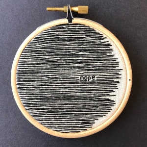 Nope Hand Stitched Embroidery Hoop Art // Mini Embroidery Hoop // Wall Hanging // Oh My Golly Embroidery // Black and White