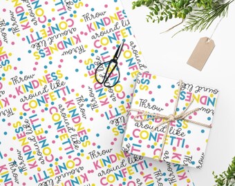 Throw Kindness Around Like Confetti Wrapping Paper