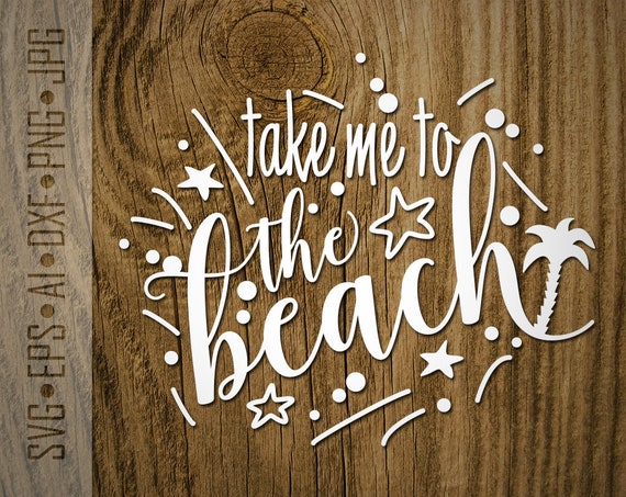 Download 50% OFF Take Me To The Beach SVG DXF eps and png Files for ...
