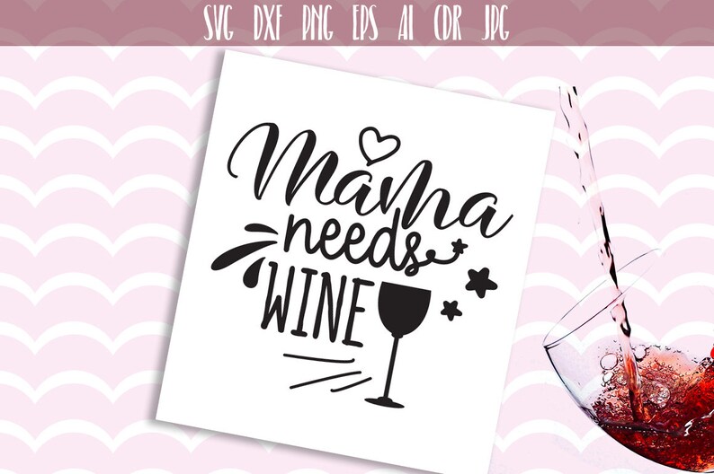 Download Funny Mom Wine Glass Svg Mom Svg Mama Svg Ai Eps Dxf Svg Png Cdr Mom Life Svg Mama Needs Wine Svg 50 Off Funny Svg Visual Arts Collage Deshpandefoundationindia Org