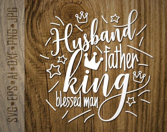 Free Free 151 Husband Father King Svg SVG PNG EPS DXF File