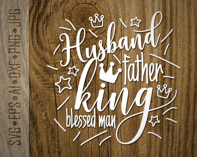 Free Free 74 Husband Father King Blessed Man Svg SVG PNG EPS DXF File