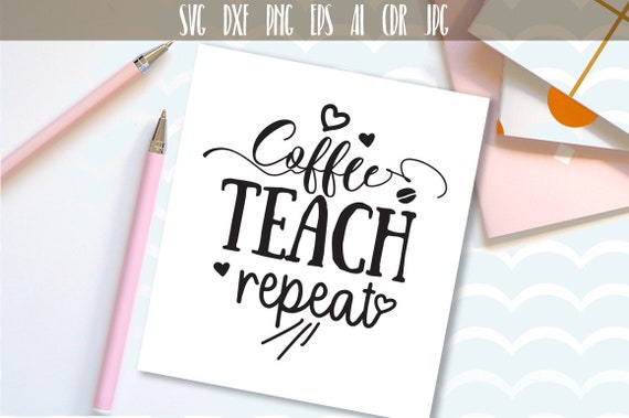 Download 50 Off Coffee Teach Repeat Svg Saying Svg Teacher Gift Etsy