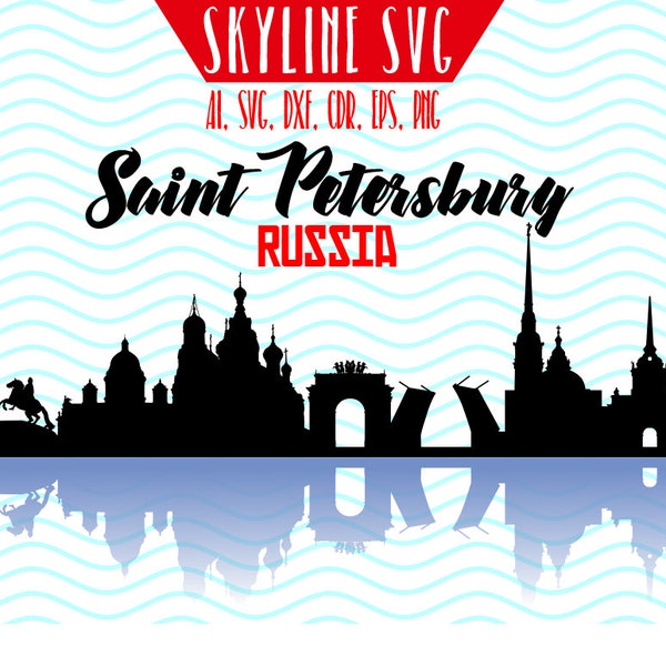 Saint Petersburg SVG, Russia City Vector Skyline, St. Petersburg silhouette, Svg, Dxf, Eps, Ai, Cdr, Cutting Design, St Petersburg