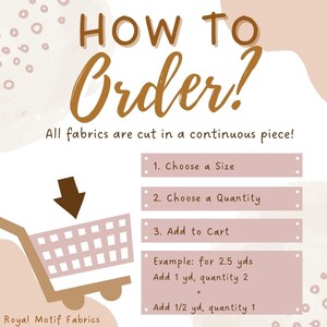 Pode incluir: Um gr&aacute;fico rosa e marrom com o texto "HOW TO Order?" e um &iacute;cone de carrinho de compras. O texto abaixo do t&iacute;tulo diz "Todos os tecidos s&atilde;o cortados em uma &uacute;nica pe&ccedil;a!" e lista as instru&ccedil;&otilde;es para pedir tecido: "1. Escolha um tamanho", "2. Escolha uma quantidade", "3. Adicionar ao carrinho". &Eacute; fornecido um exemplo: "Exemplo: para 2,5 jardas Adicionar 1 jarda, quantidade 2 + Adicionar 1/2 jarda, quantidade 1". O texto "Royal Motif Fabrics" est&aacute; na parte inferior do gr&aacute;fico.