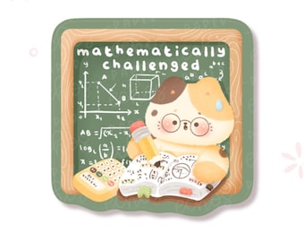 Mathematically Challenged / Study Work Hard / Character Waterproof Vinyl Die Cut Sticker /D146