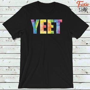 Yeet Meme Shirt Dank Meme Funny Tie Dye T-Shirt