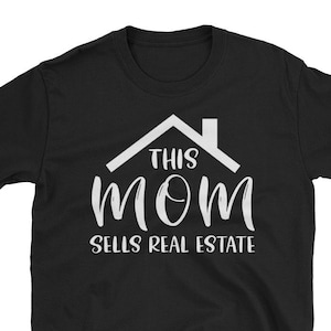 Realtor Shirt This Mom Sell Real Estate Mother T Shirt Gift
