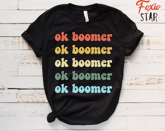 Ok Boomer T-Shirt: Funny Gen Z Dank Meme Tee