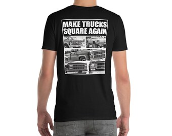 Make Trucks Square Again T-Shirt: Gildan Softstyle Tee