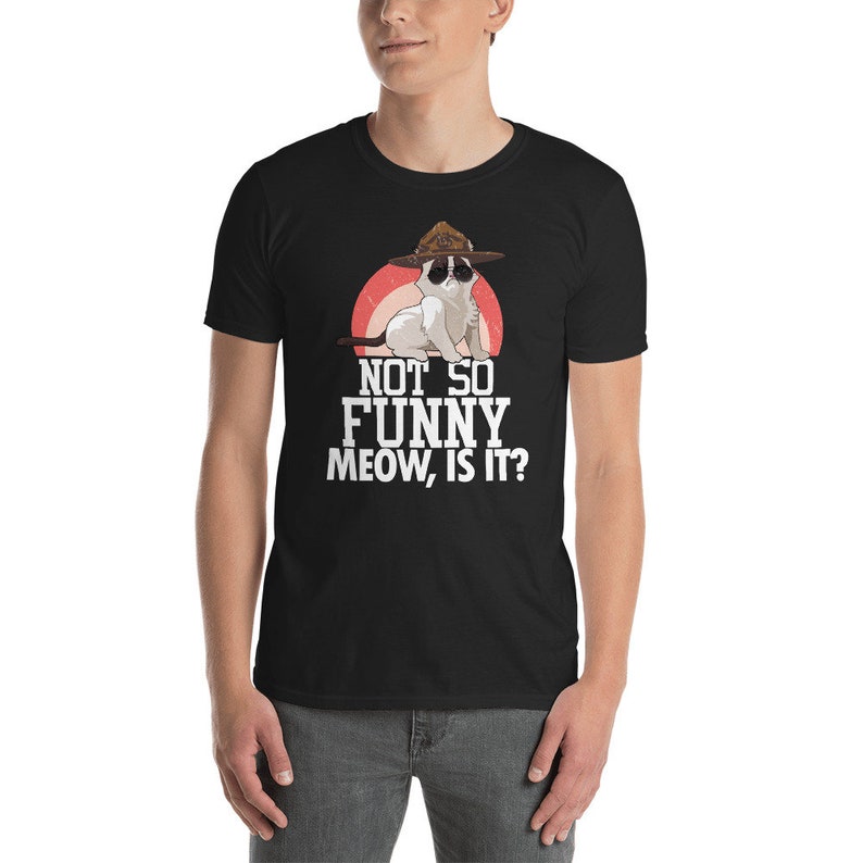 Not So Funny Meow Super State Trooper T Shirt