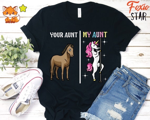 Your Aunt My Aunt Unicorn T-Shirt - Funny Niece T-Shirt Gift Your Aunt My Aunt Unicorn T-Shirt - Funny Niece T-Shirt Gift