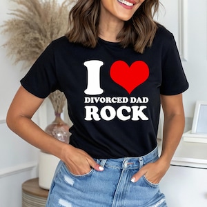 I Love Divorced Dad Rock Shirt - I Heart Divorced Dad Rock - Funny Music Lover - Dad 2000s Rock Music T-Shirt