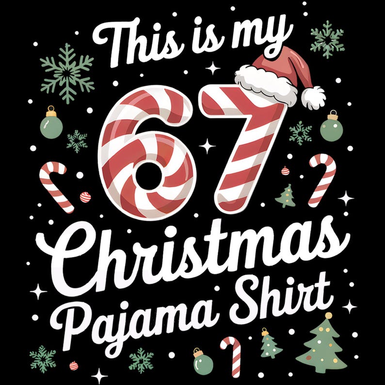 May include: Black graphic design featuring the text "This is my 67 Christmas Pajama Shirt." The number 67 is designed with red and white candy cane stripes. Christmas ornaments and snowflakes are also included.