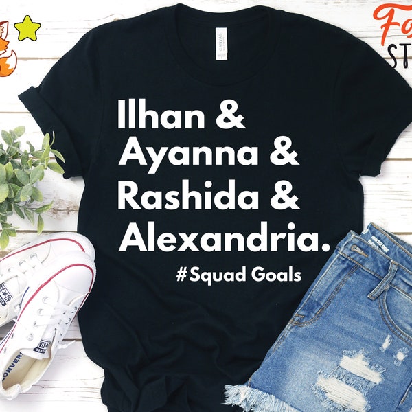 Ayanna Alexandria Rashida and Ilhan Shirt, Feminist T-Shirt, 2019 Freshman Democratic Congress Women, Squad Goals, AOC Unisex Shirt