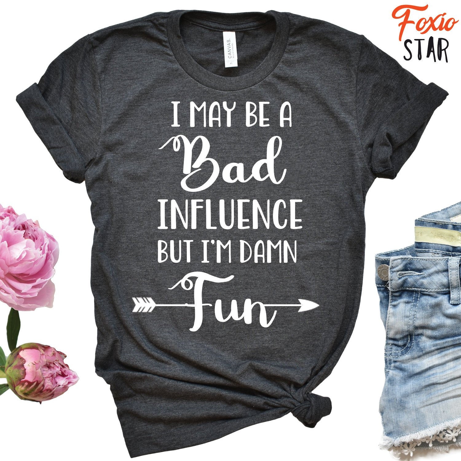 I May Be A Bad Influence but I'm Damn Fun T-shirt - Etsy