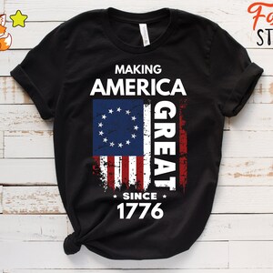 Betsy Ross Flag Shirt, Betsy Ross, Original American Flag Design, 4th of July, MAGA, Making America Great Since 1776 T-Shirt