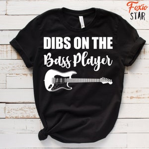 Dibs On The Bass Player Shirt, Bassist, Guitarist, Funny Guitar Tee, Band Shirt, Roadie, Gift, Unisex T-Shirt