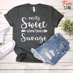 Mostly Sweet Sometimes Savage T-Shirt