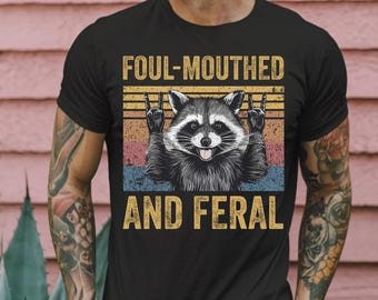 Foul Mouthed Raccoon Shirt: Funny Feral Mom Tee