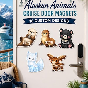 May include: A set of 16 custom Alaskan Animals cruise door magnets featuring illustrations of an otter, seal, bear, fox, and moose. The magnets include personalized names like Vicky, Kristie, Alaska, Mary, and Sister's Trip, measuring 5-8 inches.
