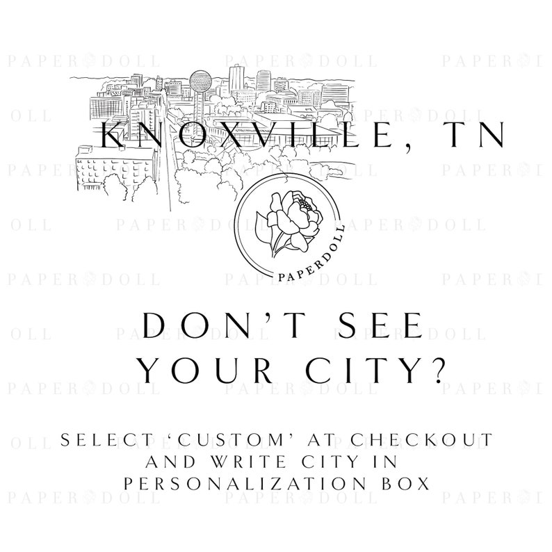 May include: Black and white line drawing of the Knoxville, Tennessee skyline with the text "Don't see your city? Select 'custom' at checkout and write city in personalization box".