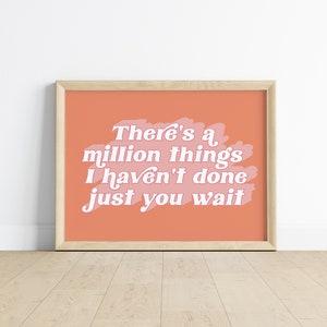 There's a Million Things I Haven't Done Just You Wait Hamilton Digital Art Print