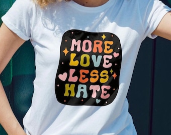 More Love Less Hate Svg More Love Png Digital Download Svg Cut File for ...