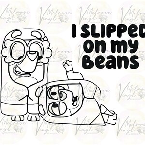 I Slipped On My Beans Grannies - Vinyl Decal Sticker - Bluey TV Show  - Various Colors and Sizes