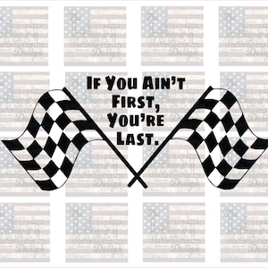 If You Ain&#39;t First You&#39;re Last Vinyl Sticker - Ricky Bobby - Choose from 7 Different Colors - Perfect for just about anything!