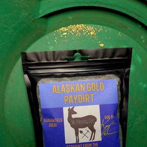 Alaskan GOLD PAYDIRT!  Guaranteed gold!  Real Alaskan Gold mined by Kayla Johanson. Please read item description for info on all bag options