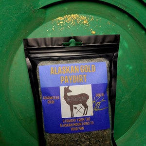 Alaskan GOLD PAYDIRT Guaranteed gold Real Alaskan Gold mined by Kayla Johanson. Please read item description for info on all bag options image 2