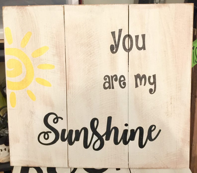 You are my Sunshine wood sign. 15X17 in. Available in Etsy