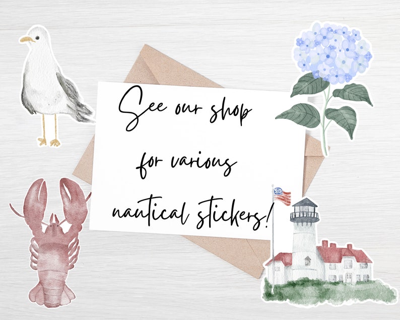 May include: A white card with the text "See our shop for various nautical stickers!" surrounded by watercolor illustrations of a seagull, a lobster, a lighthouse, and a blue hydrangea.