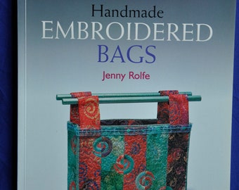 Handmade Embroidered Bags by Jenny Rolfe - make gorgeous bags using machine embroidery
