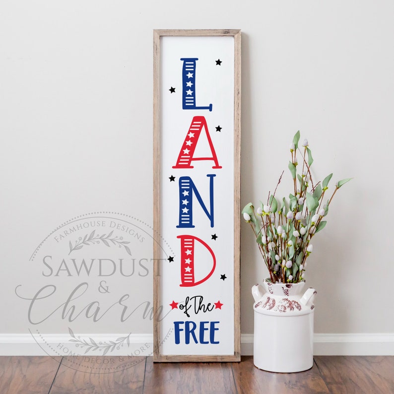 Patriotic Vertical Sign Memorial Day Porch Sign 4th of July Porch Sign USA Land of the Free Merica America Home of the Brave