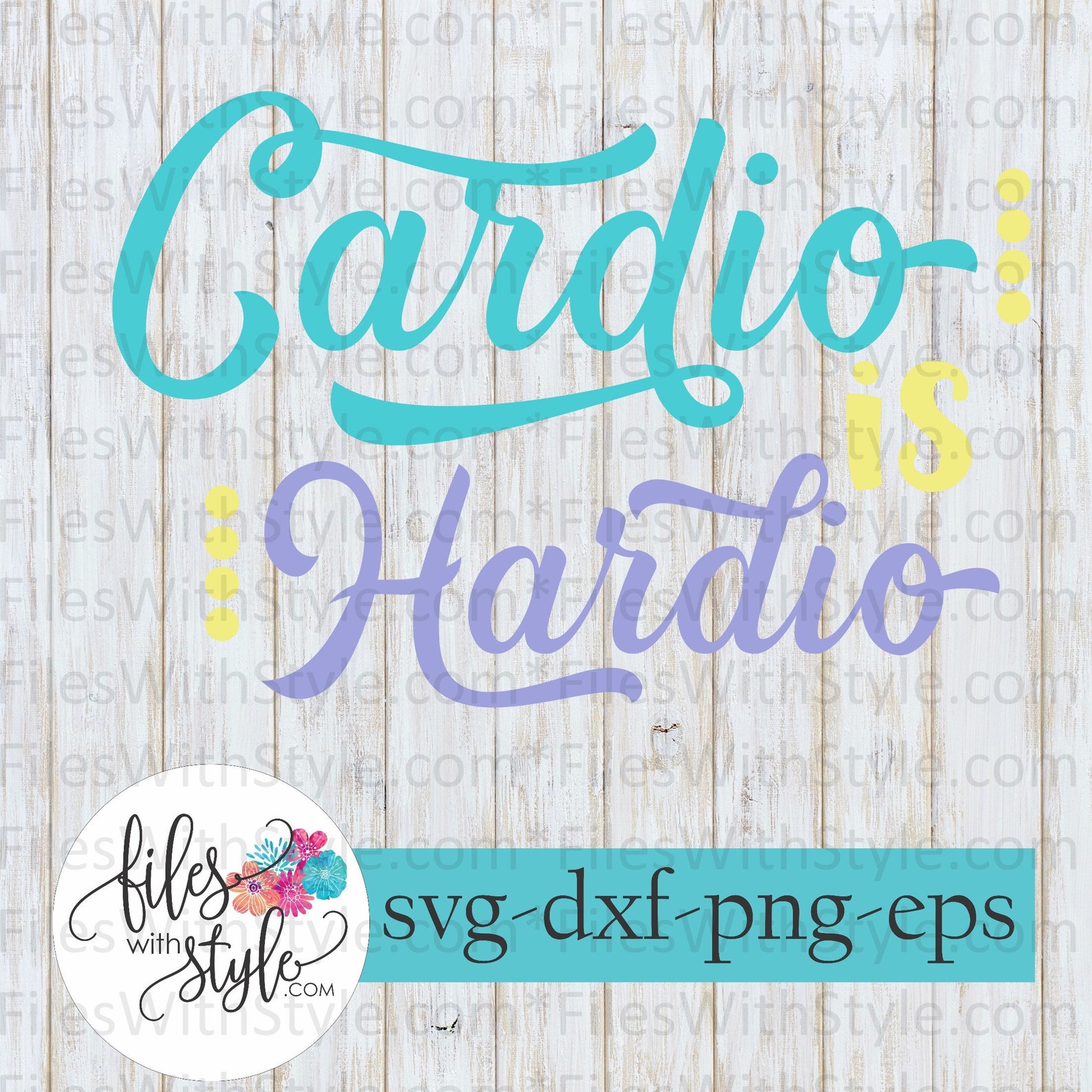Cardio is hardio svg files for cricut and silhouette