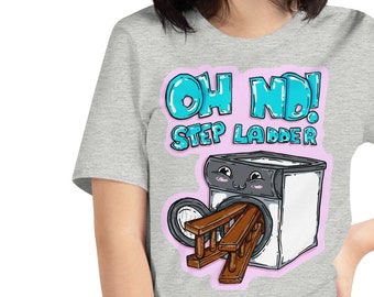 Oh no Step Ladder - Unisex t-shirt