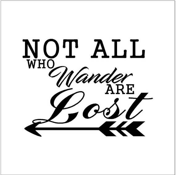Not All Who WANDER Are LOST. Vinyl Decal Wall Art / Gift Ideas | Etsy