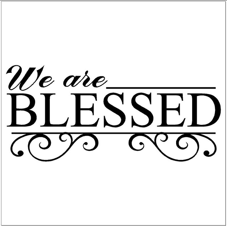We Are BLESSED/ Vinyl Decal Wall Art / Blessed Quote / Etsy