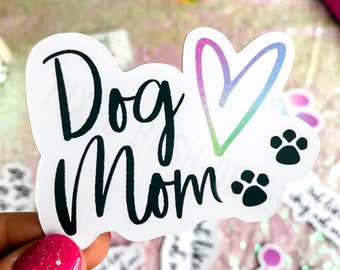 Dog Mom Die-Cut Vinyl Sticker| Water Resistant| Dog Lover| Dog Gift| Must Love Dogs (Multiple Colors)