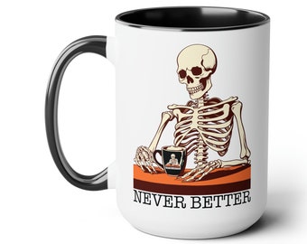 Nooit beter skelet mok, grappige koffiemok, grappige mokken met gezegden, grappige doden binnen sarcastische koffiemok, donkere humor mok | 11oz/15oz